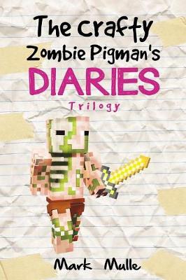 Book cover for The Crafty Zombie Pigman's Diaries Trilogy