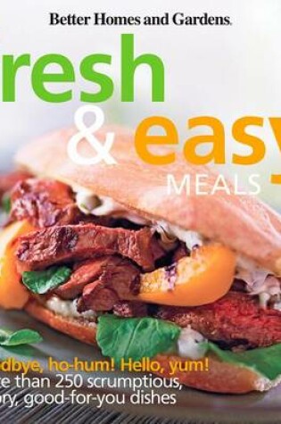 Cover of Fresh and Easy Meals: Better Homes and Gardens