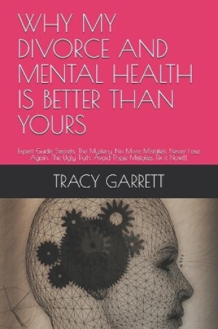 Cover of Why My Divorce and Mental Health Is Better Than Yours