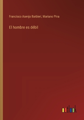 Book cover for El hombre es débil