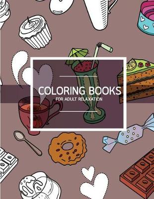 Book cover for Bakery Dessert Pattern Coloring Books for Adult Relaxation (Pastry & Cupcake)