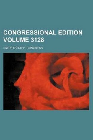 Cover of Congressional Edition Volume 3128