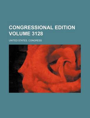 Book cover for Congressional Edition Volume 3128