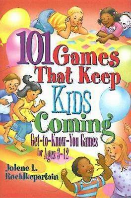 Book cover for 101 Games That Keep Kids Coming