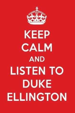 Cover of Keep Calm and Listen to Duke Ellington