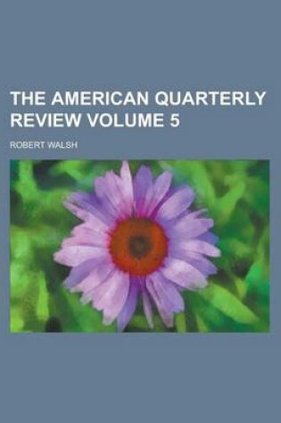 Cover of The American Quarterly Review Volume 5