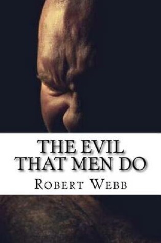 Cover of The Evil That Men Do