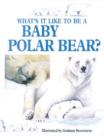 Cover of Whats It Like to Be Baby Polar
