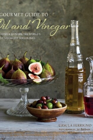 Cover of A Gourmet Guide to Oil & Vinegar