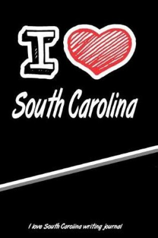 Cover of I Love South Carolina Writing Journal