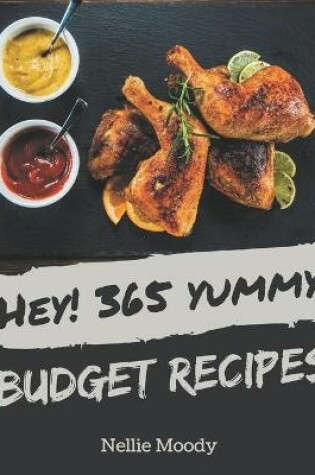 Cover of Hey! 365 Yummy Budget Recipes