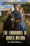 Book cover for The Endurance of Moses Wilson