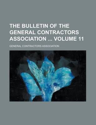 Book cover for The Bulletin of the General Contractors Association Volume 11