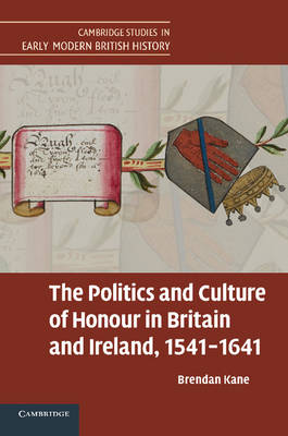 Book cover for The Politics and Culture of Honour in Britain and Ireland, 1541-1641