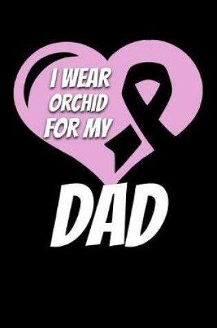 Cover of I Wear Orchid For My Dad