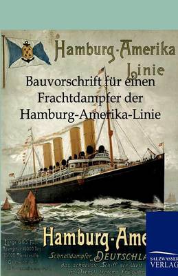 Book cover for Bauvorschrift für einen Frachtdampfer der Hamburg-Amerika-Linie