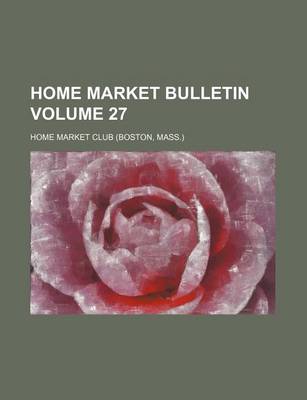 Book cover for Home Market Bulletin Volume 27