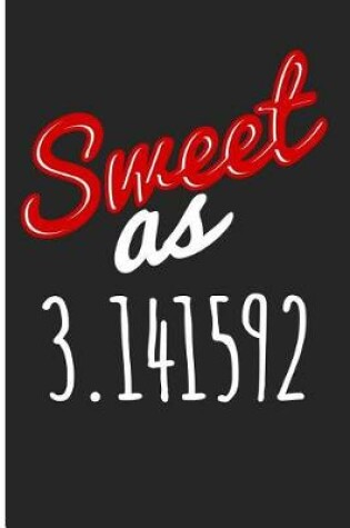 Cover of Sweet as 3.141592