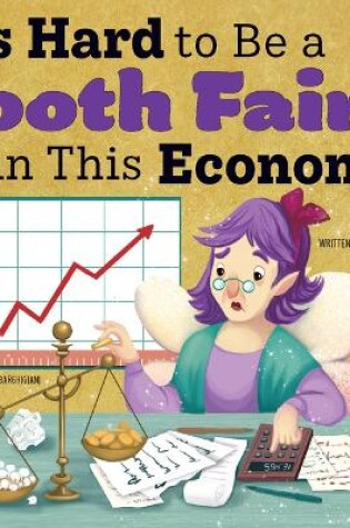 Cover of It's Hard to Be a Tooth Fairy in This Economy