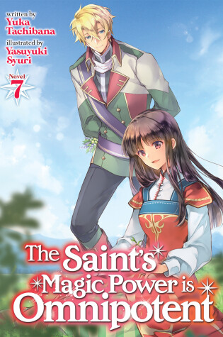 Cover of The Saint's Magic Power is Omnipotent (Light Novel) Vol. 7