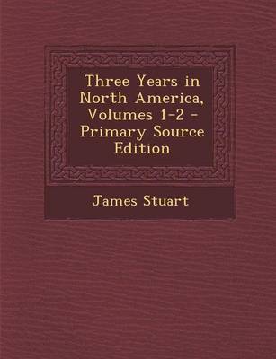 Book cover for Three Years in North America, Volumes 1-2