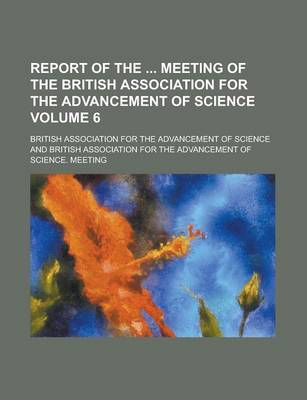 Book cover for Report of the Meeting of the British Association for the Advancement of Science Volume 6