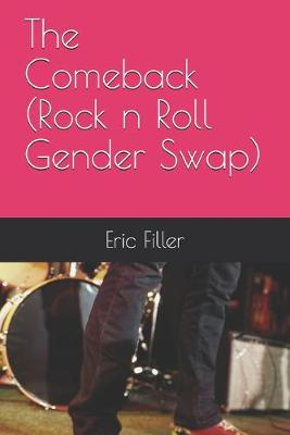 Book cover for The Comeback (Rock n Roll Gender Swap)