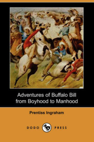 Cover of Adventures of Buffalo Bill from Boyhood to Manhood (Dodo Press)