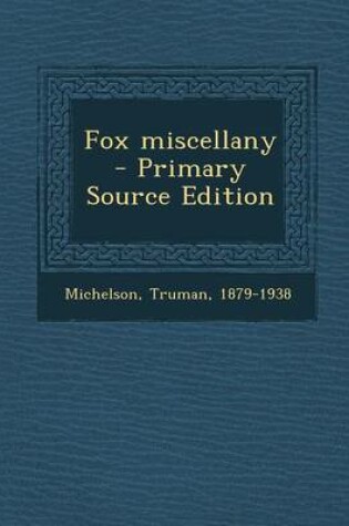 Cover of Fox Miscellany - Primary Source Edition