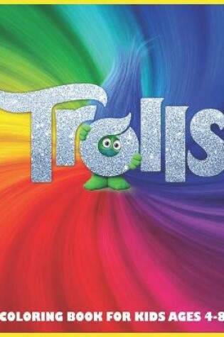 Cover of Trolls Coloring Book For Kids Ages 4-8