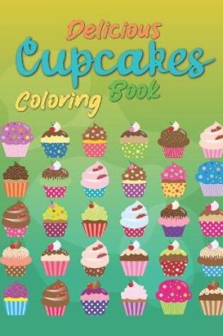 Cover of Delicious Cupcakes Coloring Book