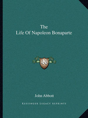 Book cover for The Life of Napoleon Bonaparte