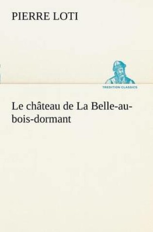 Cover of Le château de La Belle-au-bois-dormant