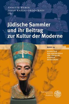 Cover of Judische Sammler Und Ihr Beitrag Zur Kultur Der Moderne/Jewish Collectors and Their Contribution to Modern Culture