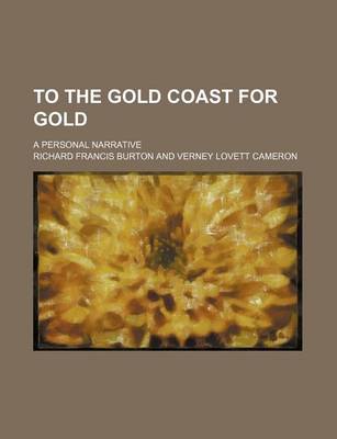 Book cover for To the Gold Coast for Gold (Volume 1); A Personal Narrative