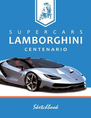 Book cover for Supercars Lamborghini Centenario Sketchbook