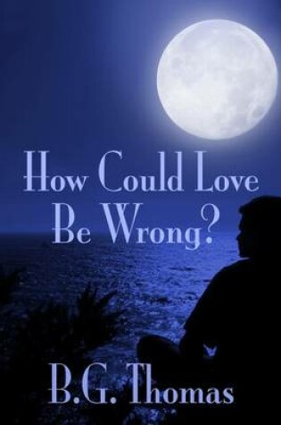 Cover of How Could Love Be Wrong?