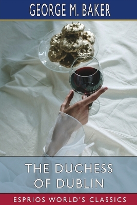 Book cover for The Duchess of Dublin (Esprios Classics)