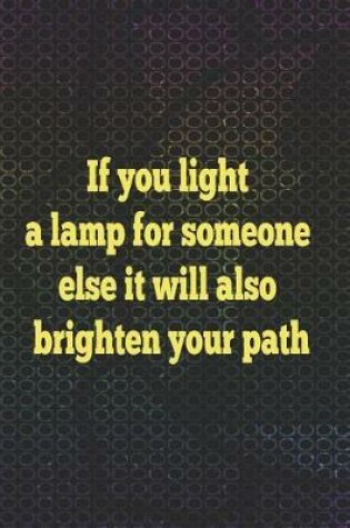 Cover of If You Light A Lamp For Someone Else It Will Also Brighten Your Path