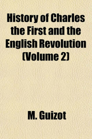 Cover of History of Charles the First and the English Revolution (Volume 2)