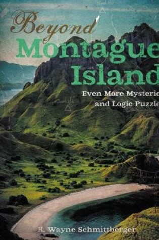 Cover of Beyond Montague Island: Even More Mysteries and Logic Puzzles