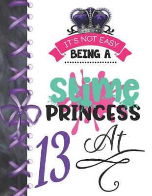 Book cover for It's Not Easy Being A Slime Princess At 13