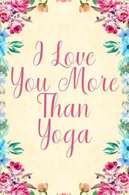 Book cover for I Love You More Than Yoga