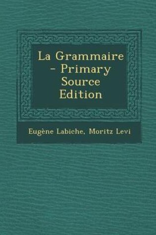 Cover of La Grammaire - Primary Source Edition