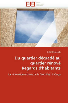 Book cover for Du Quartier D grad  Au Quartier R nov  Regards d'Habitants