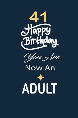 Cover of 41 Happy birthday you are now an adult