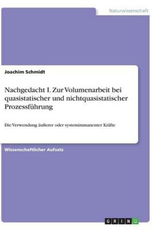 Cover of Nachgedacht I. Zur Volumenarbeit bei quasistatischer und nichtquasistatischer Prozessführung