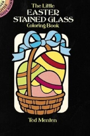 Cover of The Little Easter Stained Glass Coloring Book