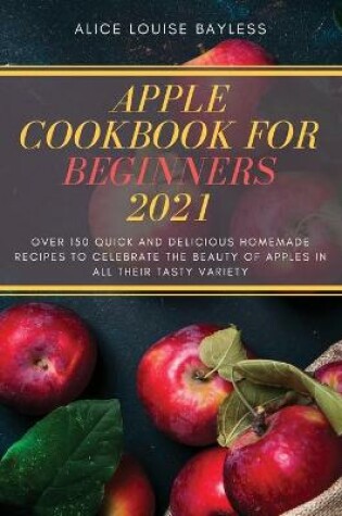 Cover of Apple Cookbook for Beginners 2021