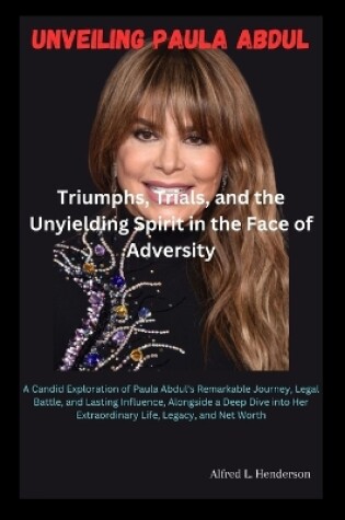 Cover of Unvеiling Paula Abdul